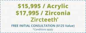 Coupon advertising a special offering a free initial consultation and either a $15,995 acrylic or $17,995 zirconia zircteeth.